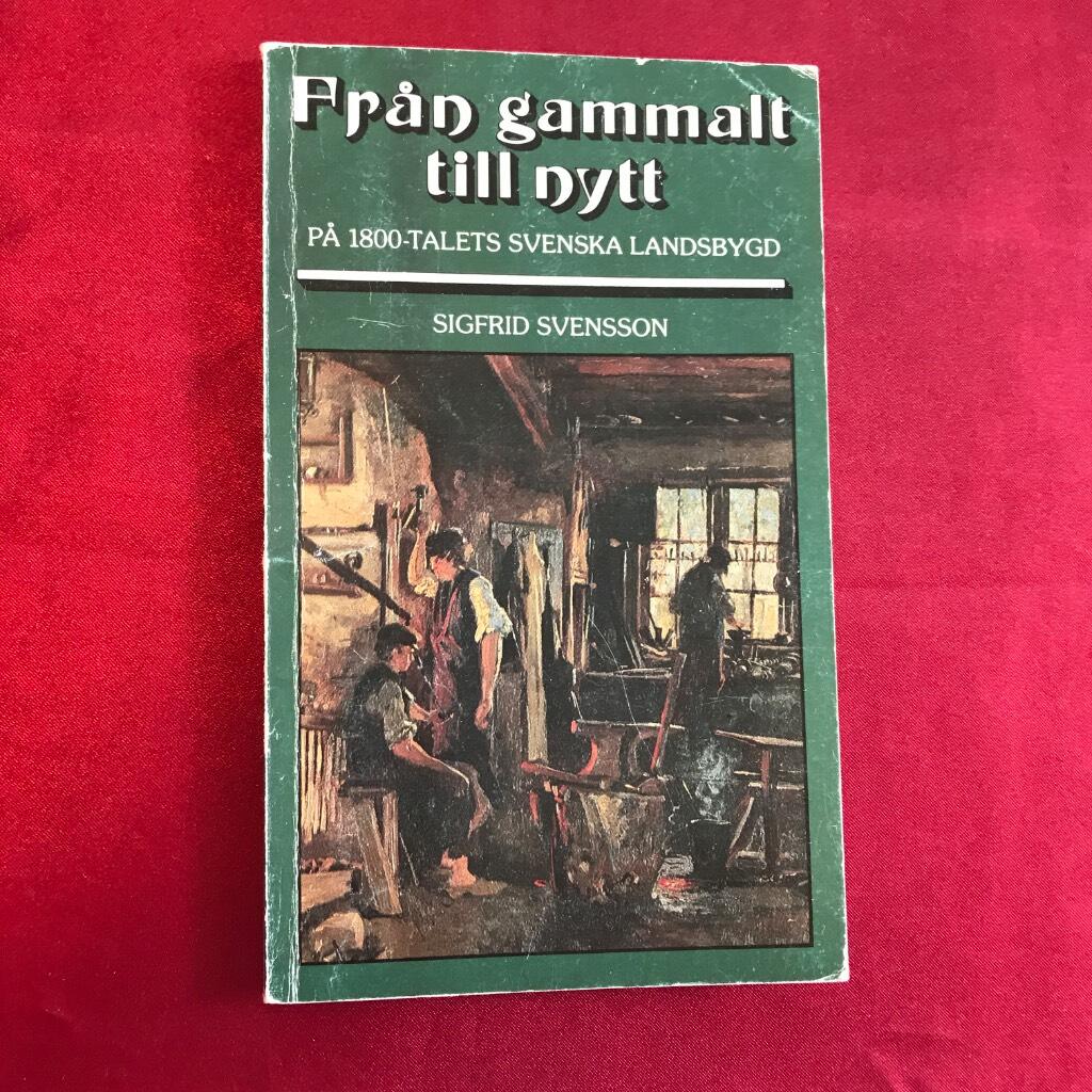 Från gammalt till nytt : på 1800-talets svenska landsbygd