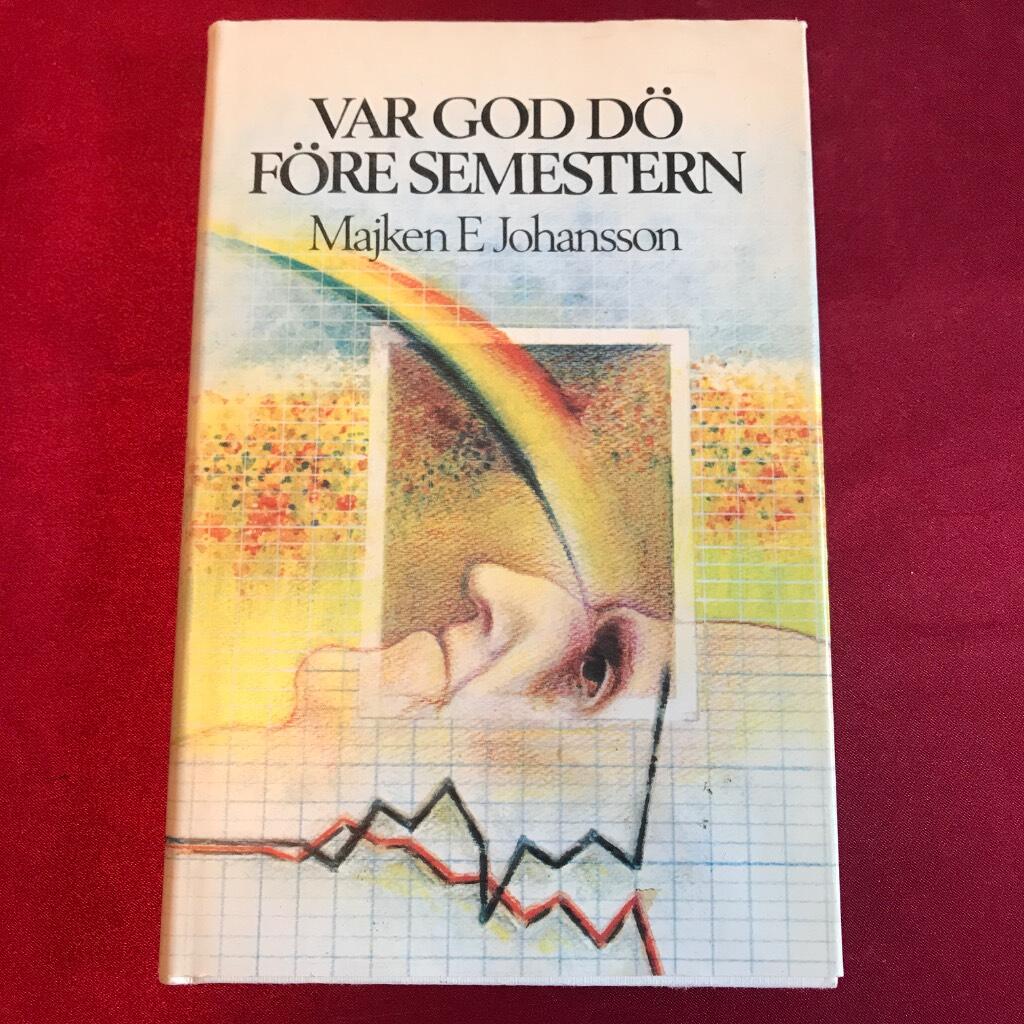 Var god d&ouml; f&ouml;re semestern : roman