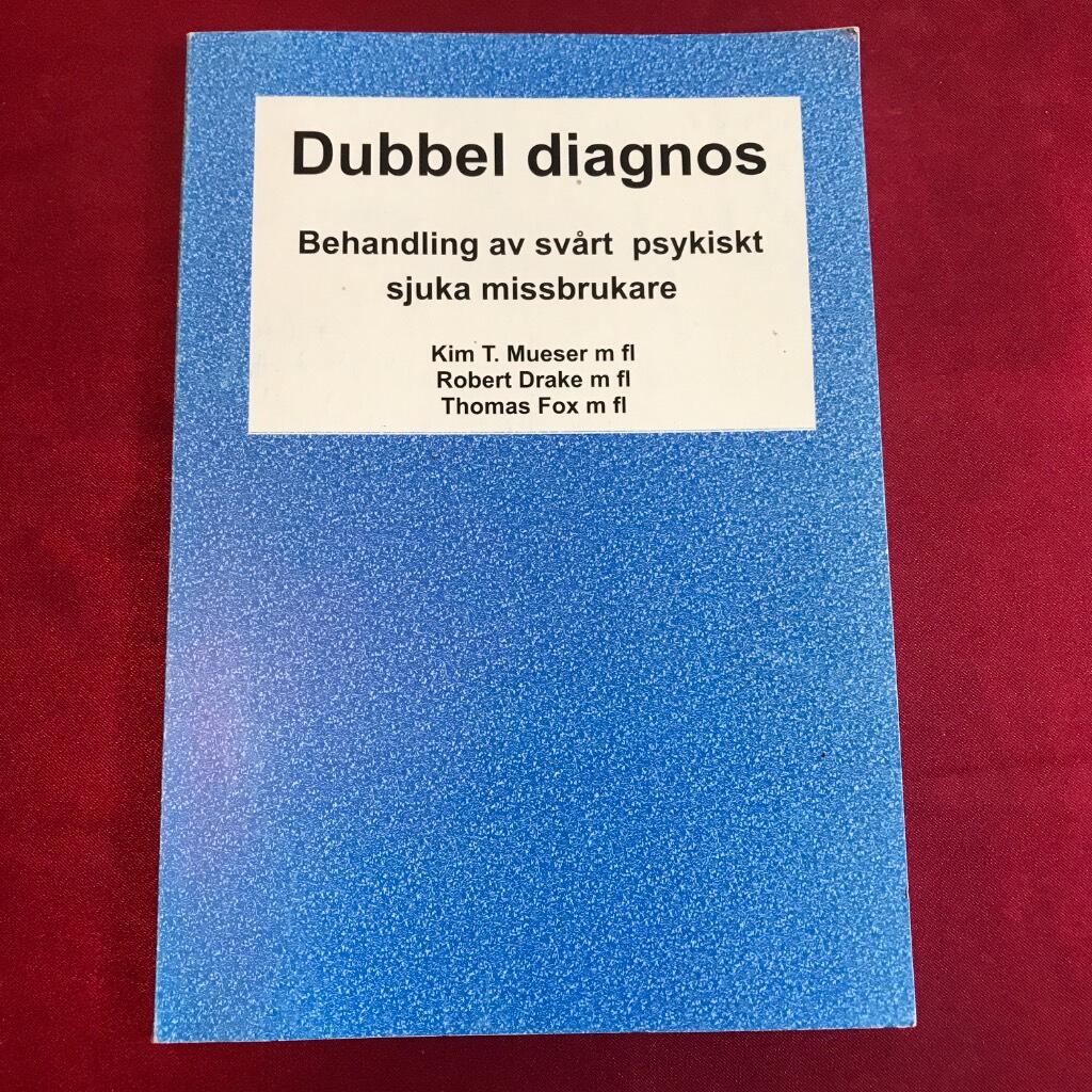 Dubbel diagnos : behandling av sv&aring;rt psykiskt sjuka missbrukare