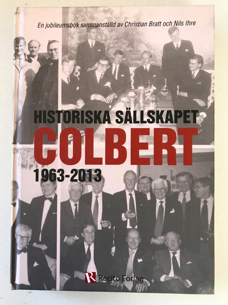 Historiska s&auml;llskapet Colbert 1963-2013 - en jubileumsbok