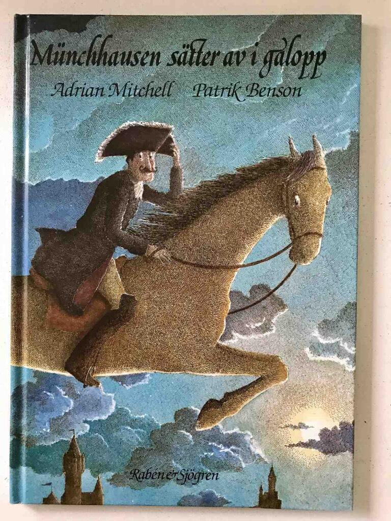 M&uuml;nchhausen s&auml;tter av i galopp - baron von M&uuml;nchhausens m&auml;rkliga &auml;ventyr som han ber&auml;ttat dem f&ouml;r Adrian Mitchell