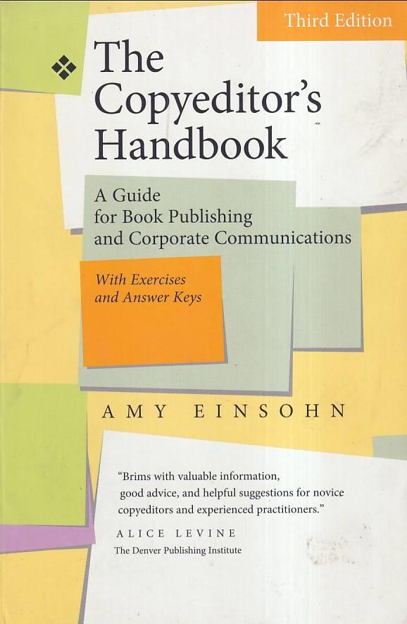 The copyeditor's handbook - a guide for book publishing and corporate communications, with exercises and answer keys