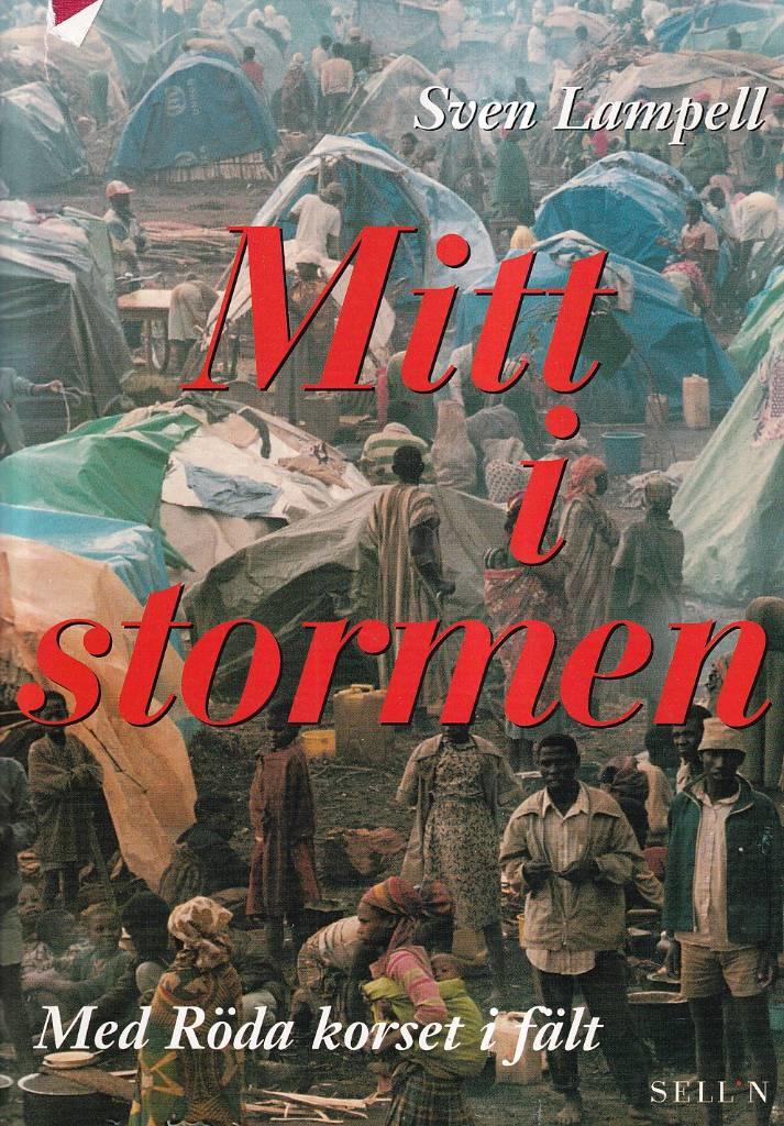 Mitt i stormen : med R&ouml;da korset i f&auml;lt
