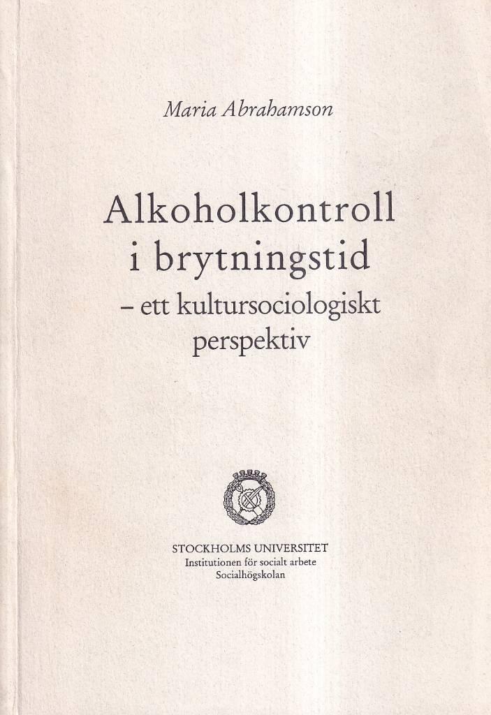 Alkoholkontroll i brytningstid - ett kultursociologiskt perspektiv