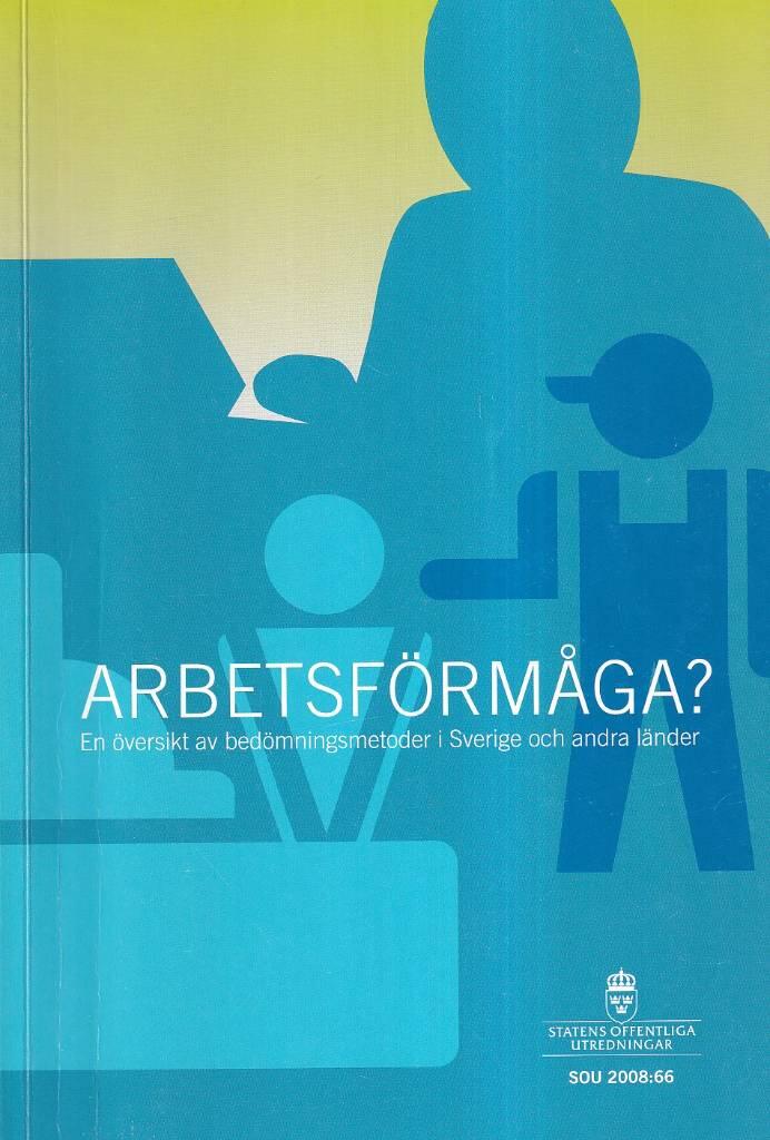 Arbetsf&ouml;rm&aring;ga? : [Elektronisk resurs] : delbet&auml;nkande / en &ouml;versikt av bed&ouml;mningsmetoder i Sverige och andra l&auml;nder av Arbetsf&ouml;rm&aring;geutredningen [Elektronisk resurs]