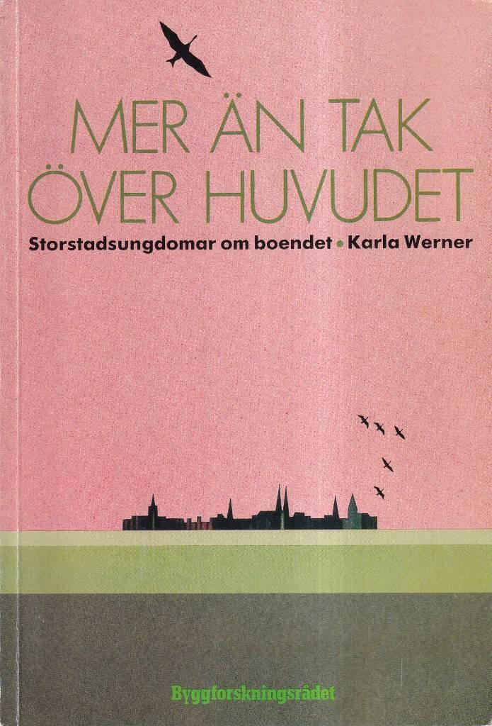 Mer &auml;n tak &ouml;ver huvudet : storstadsungdomar om boendet