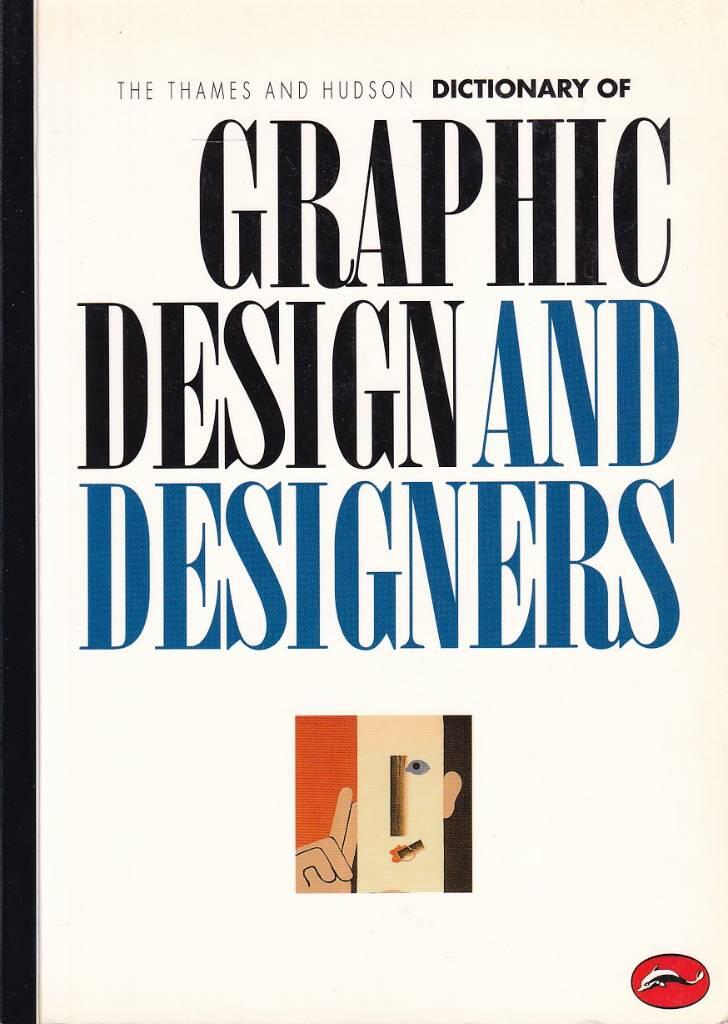 The Thames and Hudson dictionary of graphic design and designers