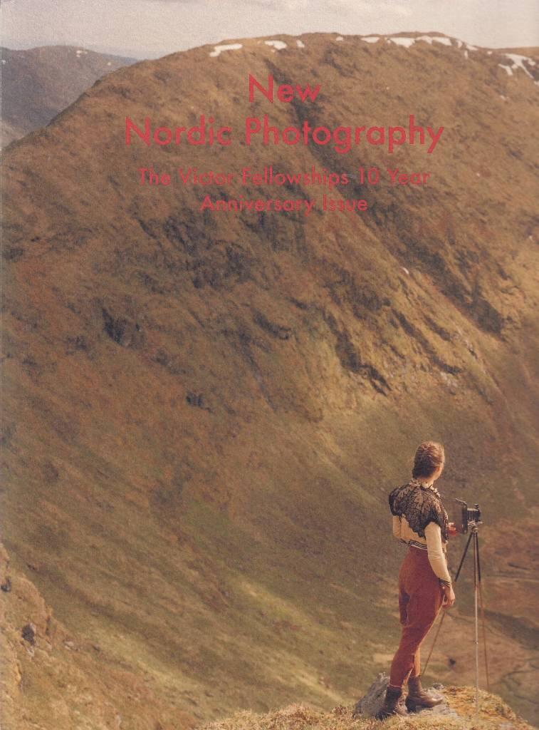 New Nordic photography : The Victor fellowships 10 year anniversary issue