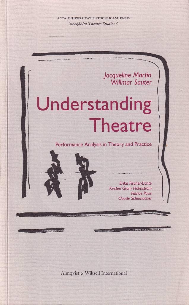 Understanding theatre : performance analysis in theory and practice