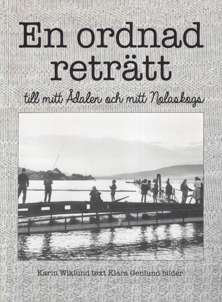 En ordnad retr&auml;tt till mitt &Aring;dalen och mitt Nolaskogs