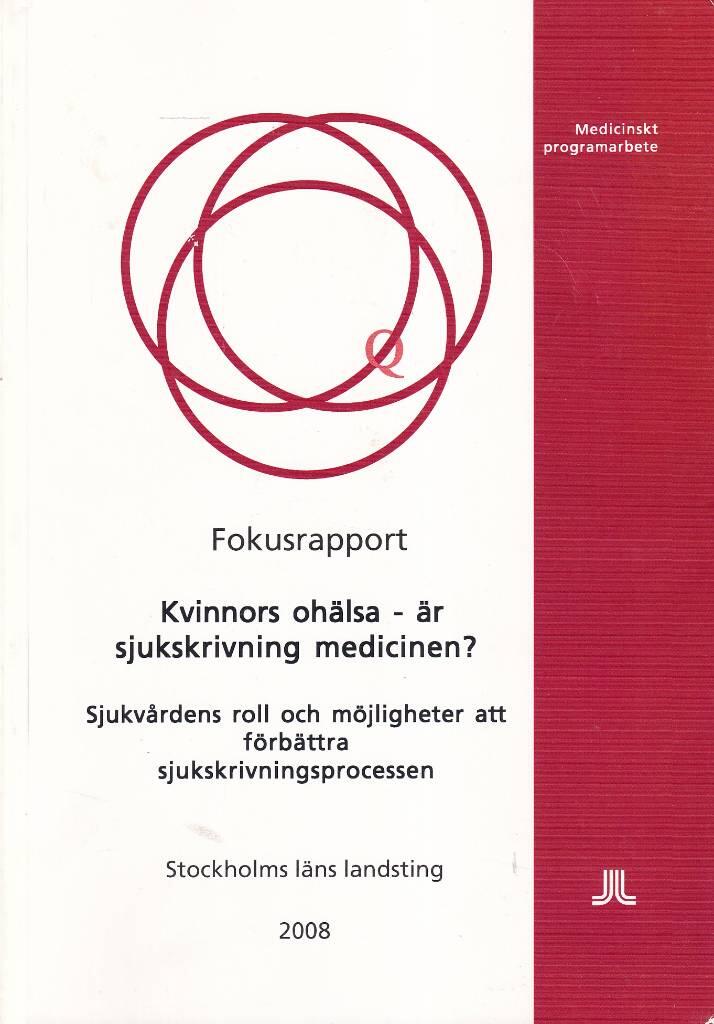 Kvinnors oh&auml;lsa - &auml;r sjukskrivning medicinen? : sjukv&aring;rdens roll och m&ouml;jligheter att f&ouml;rb&auml;ttra sjukskrivningsprocessen