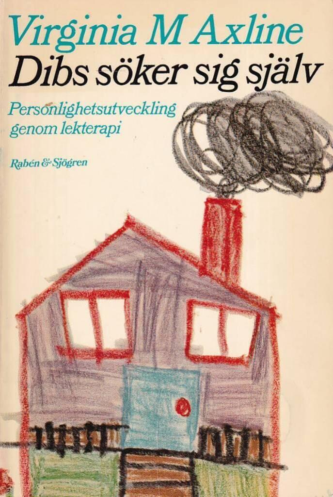 Dibs söker sig själv : personlighetsutveckling genom lekterapi