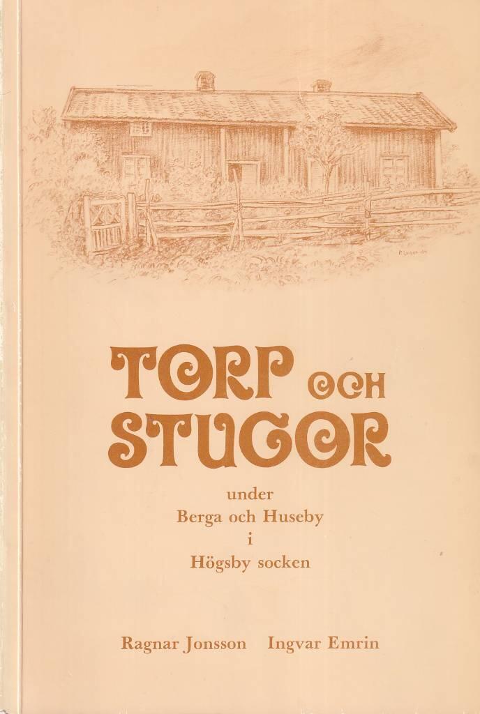 Torp och stugor under Berga och Huseby i H&ouml;gsby socken