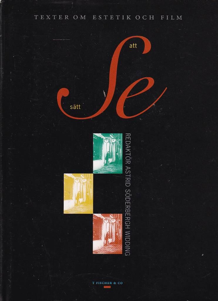 S&auml;tt att se : texter om estetik och film