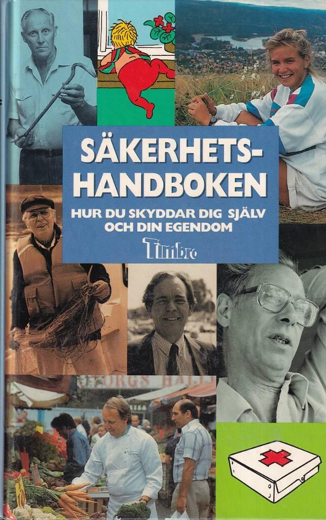 S&auml;kerhetshandboken - [hur du skyddar dig sj&auml;lv och din egendom]