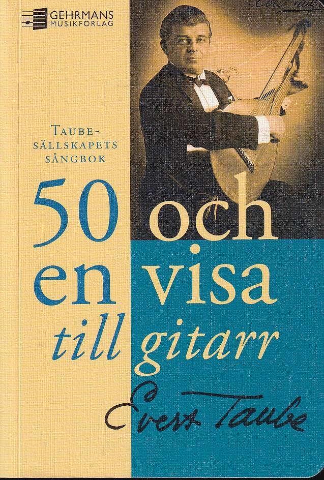 50 och en visa till gitarr [Musiktryck] : Taubes&auml;llskapets s&aring;ngbok