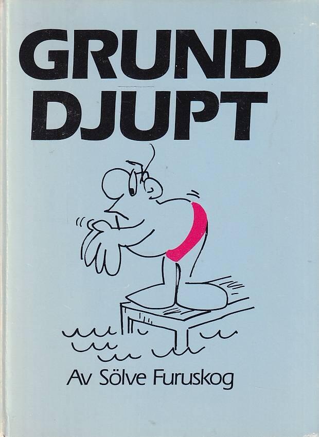 Grunddjupt : en bok i text och bild om sanningar och osanningar