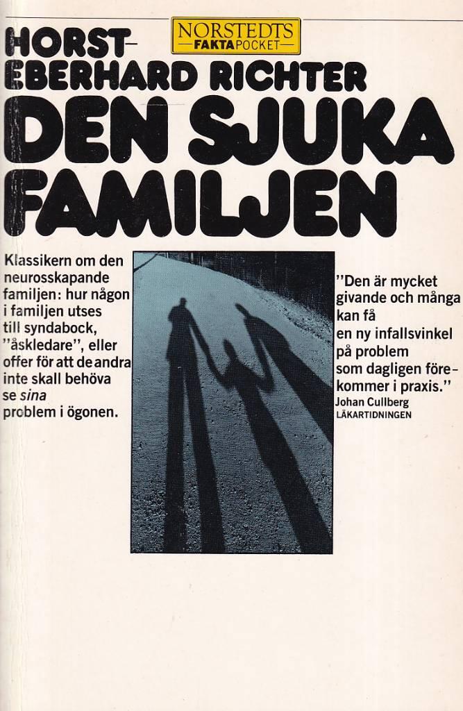 Den sjuka familjen : konflikter i &auml;ktenskap och familj, deras uppkomst, struktur och behandling