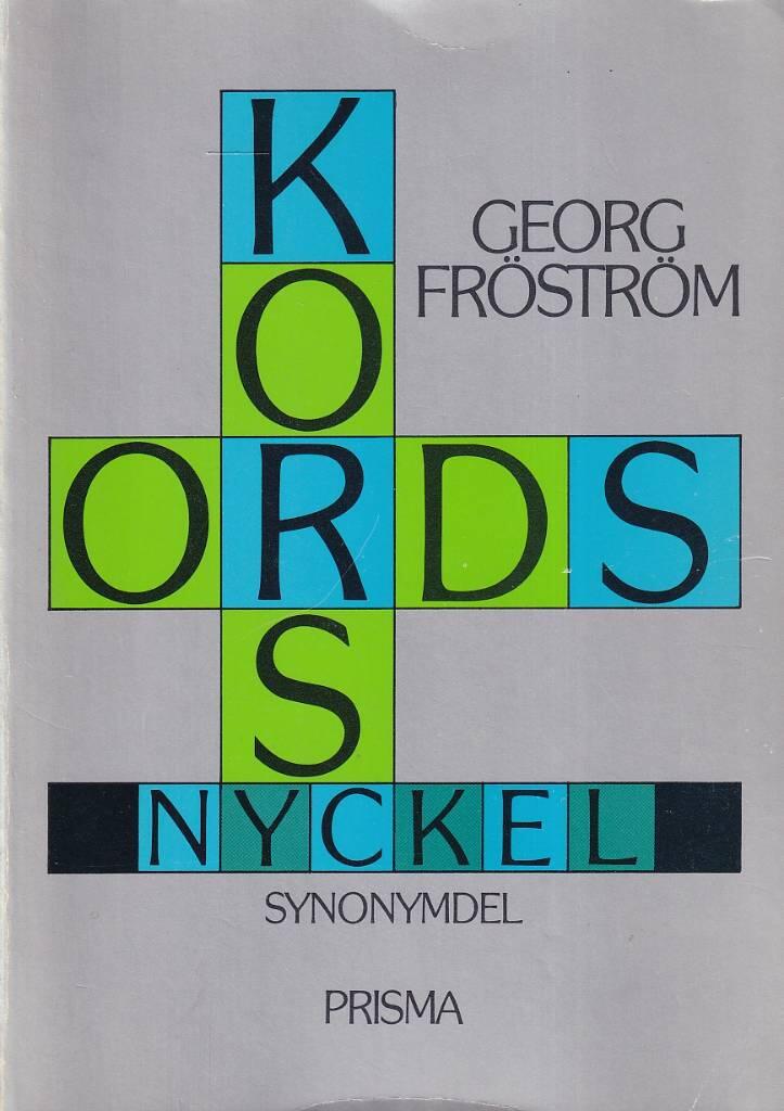 Korsordsnyckel : synonymdel : inneh&aring;ller ca 40 000 ord