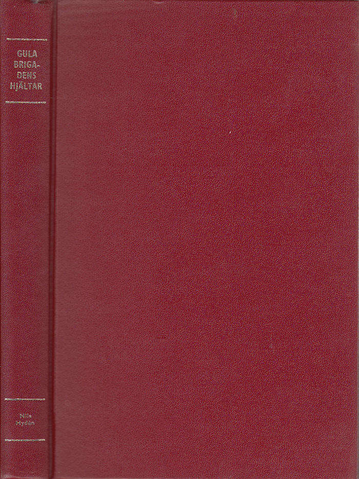 Gula brigadens hj&auml;ltar : &auml;ventyrsroman fr&aring;n trettio&aring;riga krigets tid