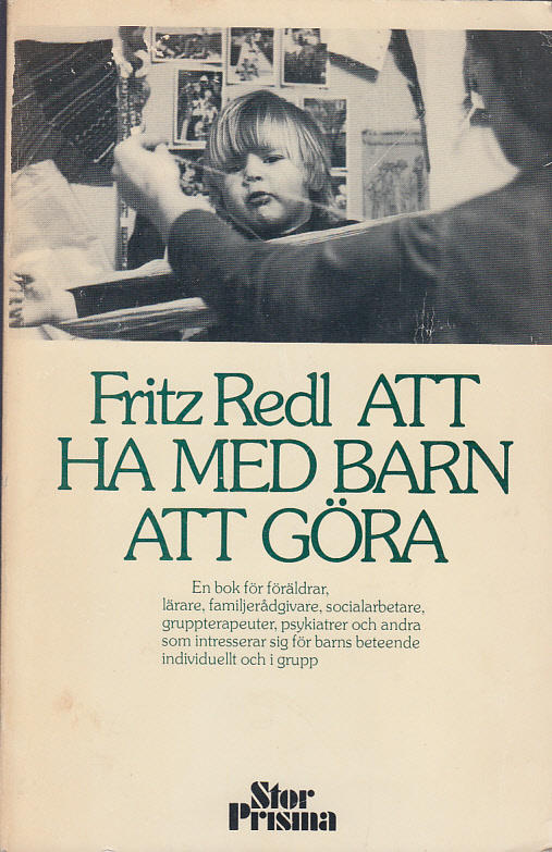 Att ha med barn att g&ouml;ra : en bok f&ouml;r f&ouml;r&auml;ldrar, l&auml;rare, familjer&aring;dgivare, socialarbetare, gruppterapeuter, psykiatrer och andra som intresserar sig f&ouml;r barns beteende individuellt och i grupp