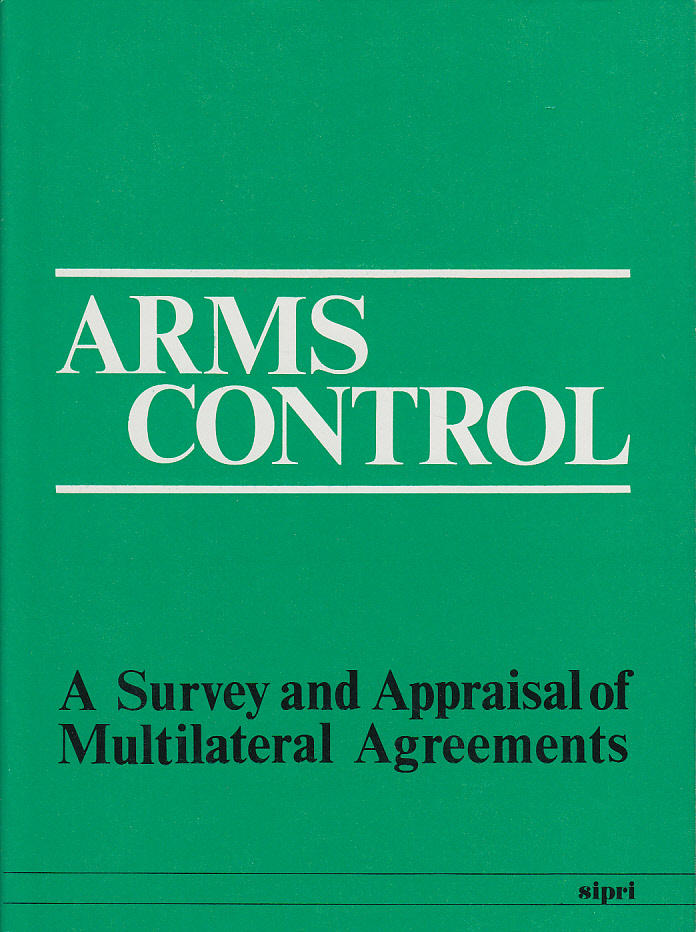 Arms control : a survey and appraisal of multilateral agreements