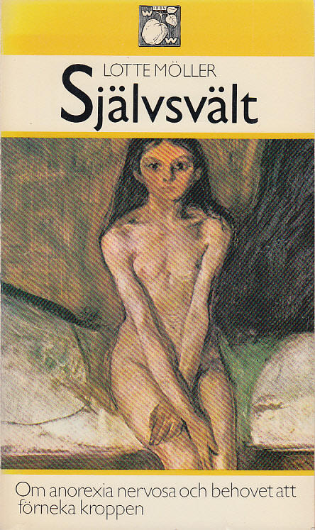 Sj&auml;lvsv&auml;lt : om anorexia nervosa och behovet att f&ouml;rneka kroppen