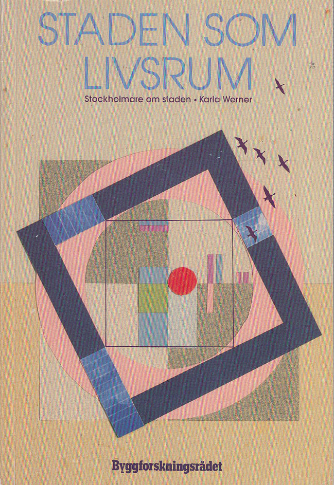 Staden som livsrum : stockholmare om staden