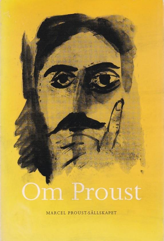 Om Proust : röster om Marcel Proust, hans tid och hans verk