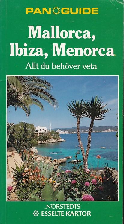 Mallorca, Ibiza, Menorca : allt du beh&ouml;ver veta
