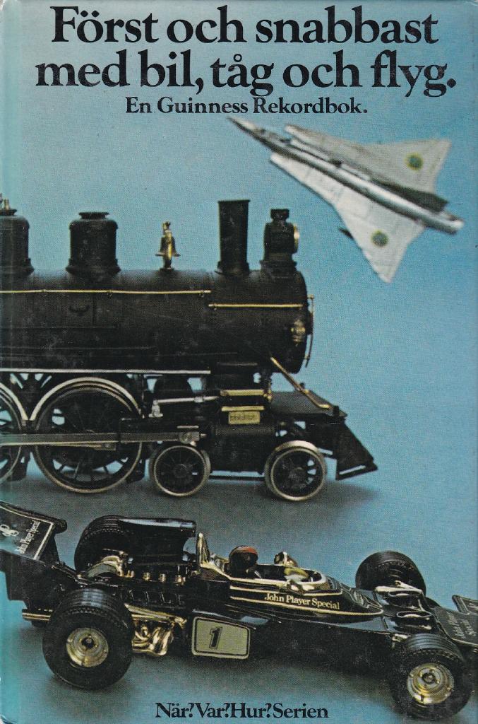 F&ouml;rst och snabbast med bil, t&aring;g och flyg : en Guinness' rekordbok