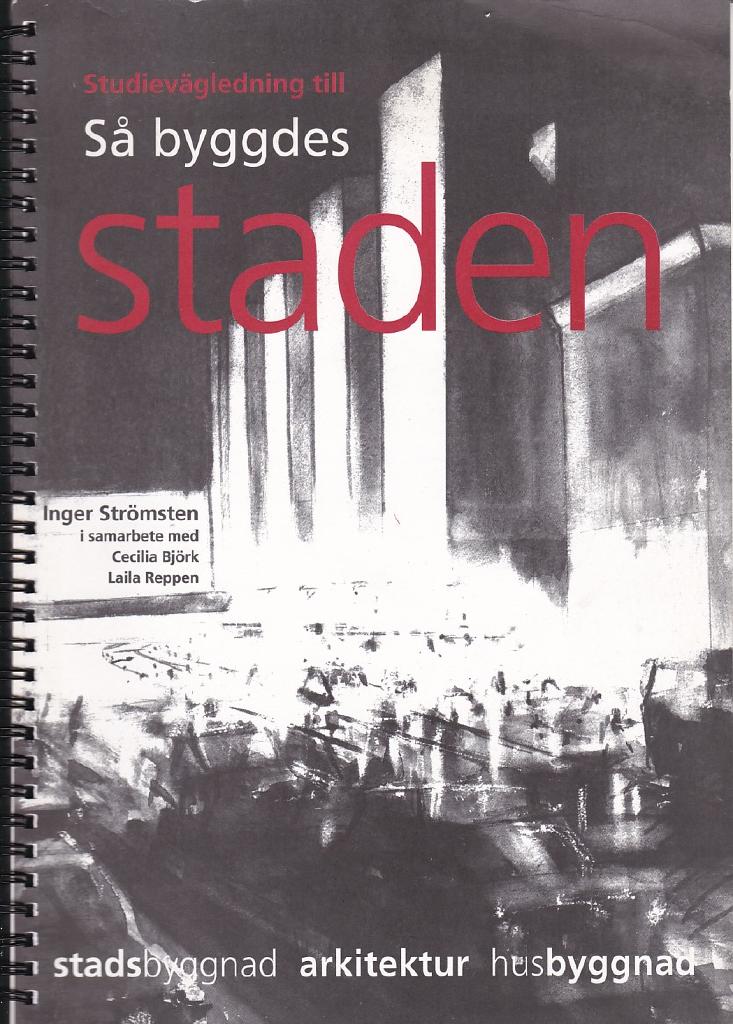 S&aring; byggdes staden : [stadsbyggnad, arkitektur, husbyggnad]