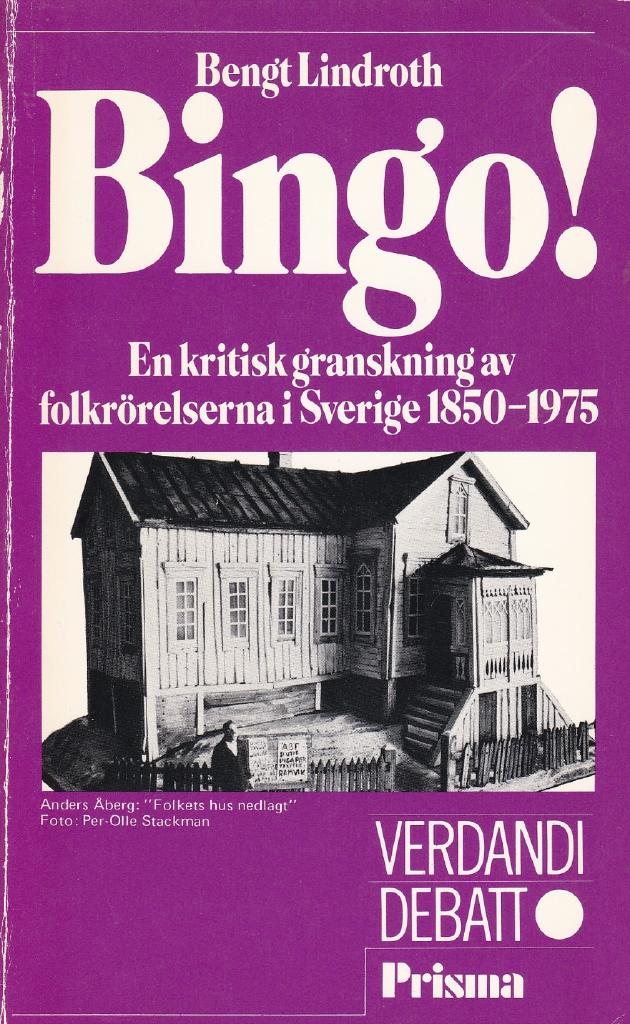 Bingo! : en kritisk granskning av folkr&ouml;relserna i Sverige 1850-1975