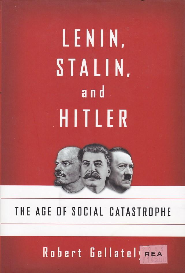 Lenin, Stalin, and Hitler : the age of social catastrophe