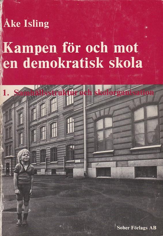 Kampen f&ouml;r och mot en demokratisk skola