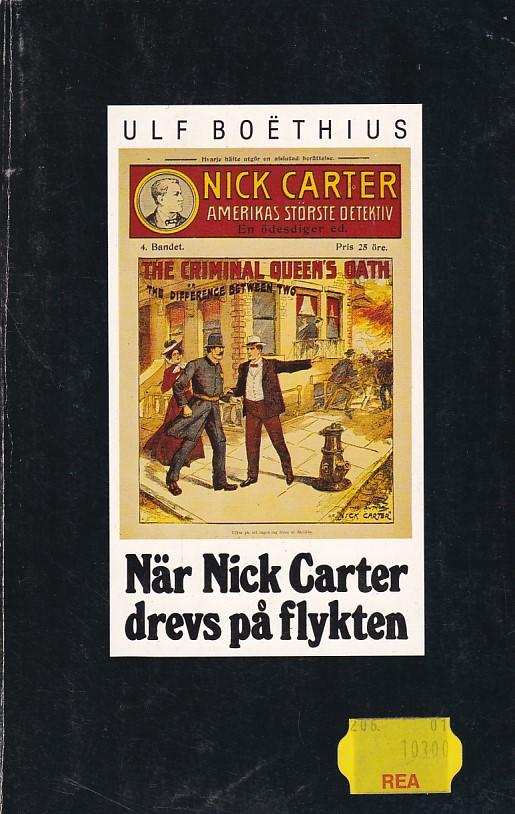 N&auml;r Nick Carter drevs p&aring; flykten : kampen mot "smutslitteraturen" i Sverige 1908-1909 = When Nick Carter was put to flight : the campaign against "gutter literature" in Sweden 1908-1909