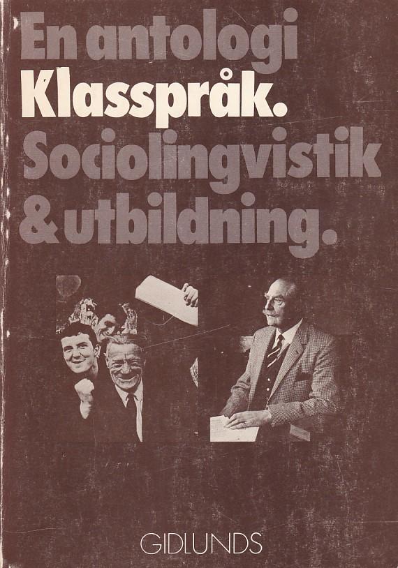 Klasspr&aring;k : sociolingvistik & utbildning : en antologi