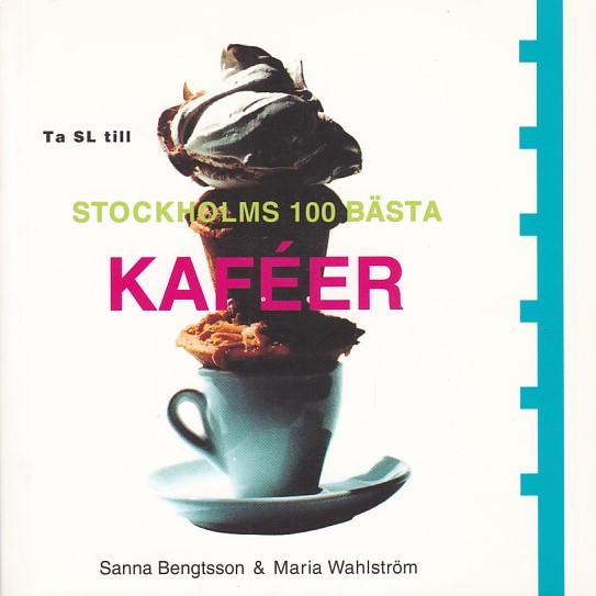 Ta SL till Stockholms 100 b&auml;sta kaf&eacute;er