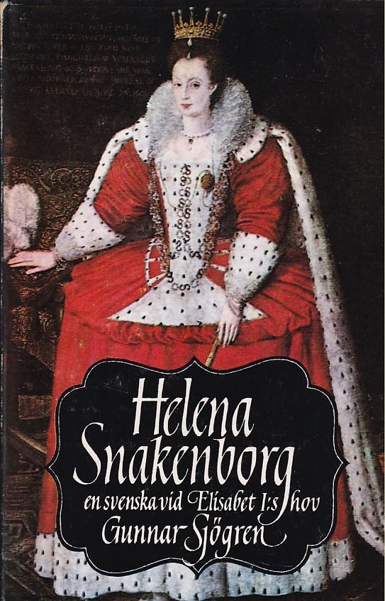 Helena Snakenborg - en svenska vid Elisabet I:s hov