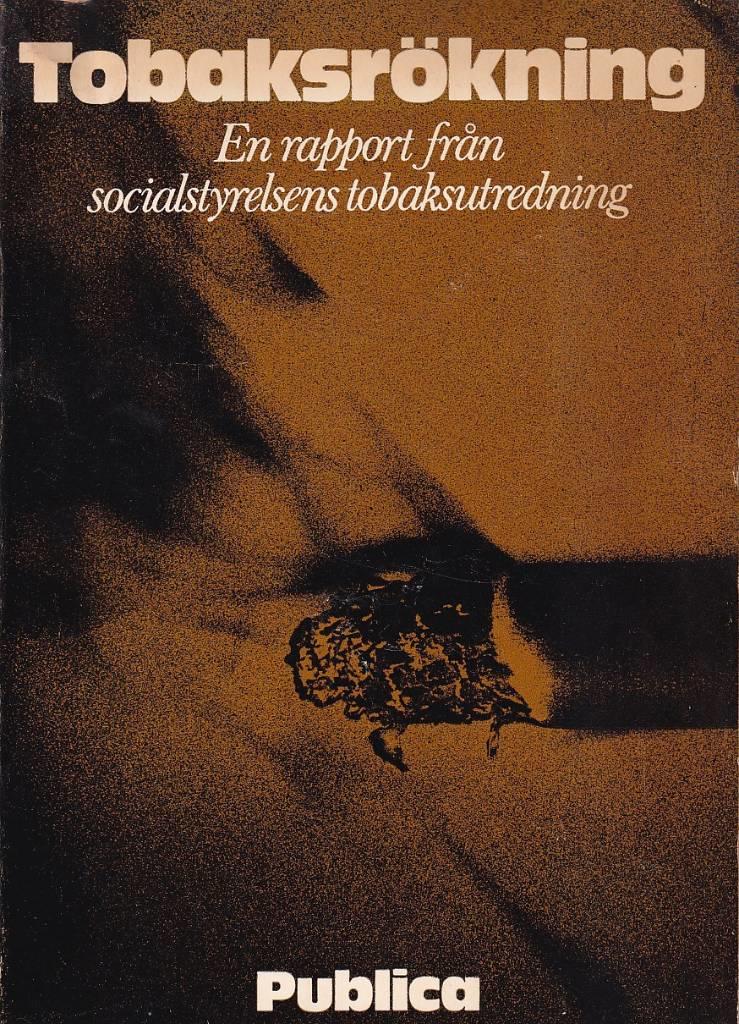 Tobaksr&ouml;kning - en rapport fr&aring;n Socialstyrelsens tobaksutredning