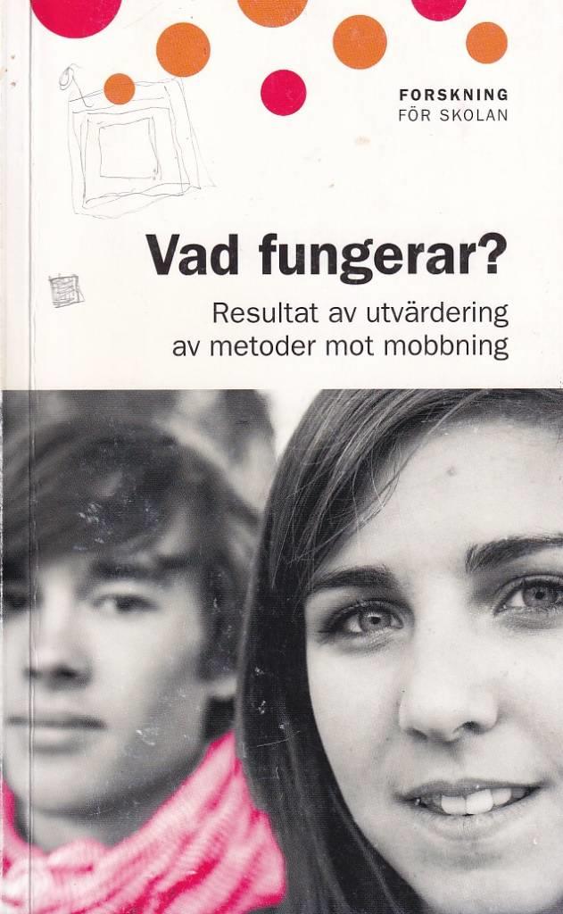 Vad fungerar? : resultat av utv&auml;rdering av metoder mot mobbning