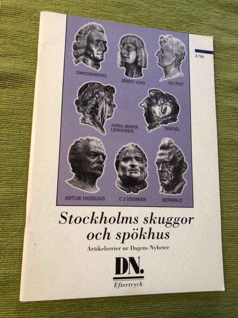 Stockholms skuggor och spökhus : artikelserier ur Dagens nyheter