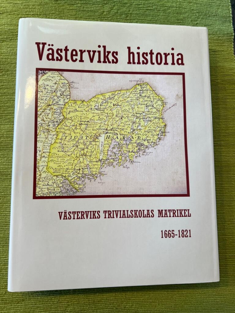 V&auml;sterviks historia - V&auml;sterviks trivialskolas matrikel 1665-1821
