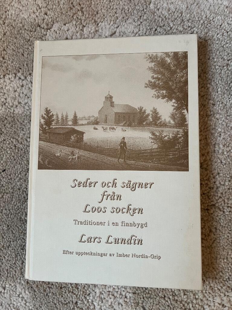 Seder och s&auml;gner fr&aring;n Loos socken : traditioner i en finnbygd