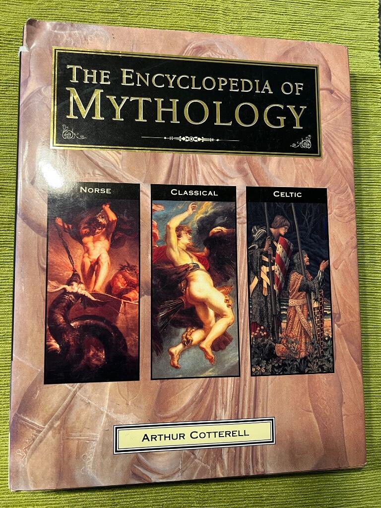The encyclopedia of mythology - classical, celtic, norse