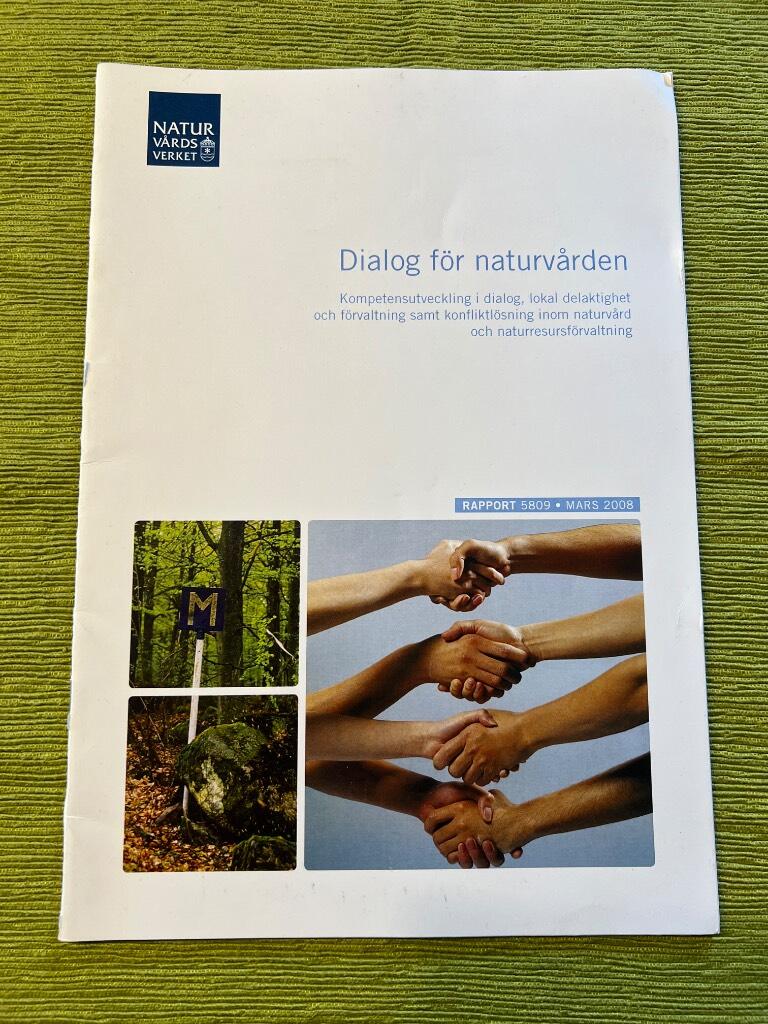Dialog f&ouml;r naturv&aring;rden : kompetensutveckling i dialog, lokal delaktighet och f&ouml;rvaltning samt konfliktl&ouml;sning inom naturv&aring;rd och naturresursf&ouml;rvaltning