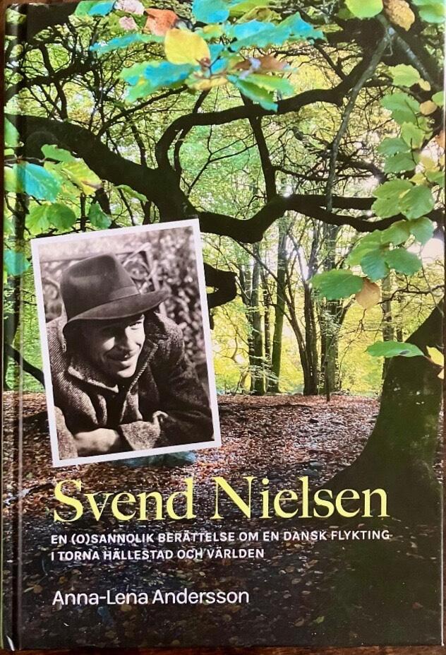 Svend Nielsen - en (o)sannolik ber&auml;ttelse om en dansk flykting i Torna H&auml;llestad och v&auml;rlden