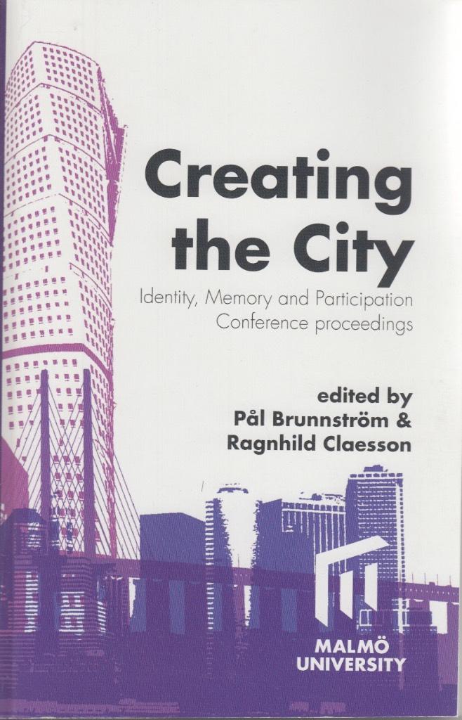 Creating the city : identity, memory and participation : conference proceedings