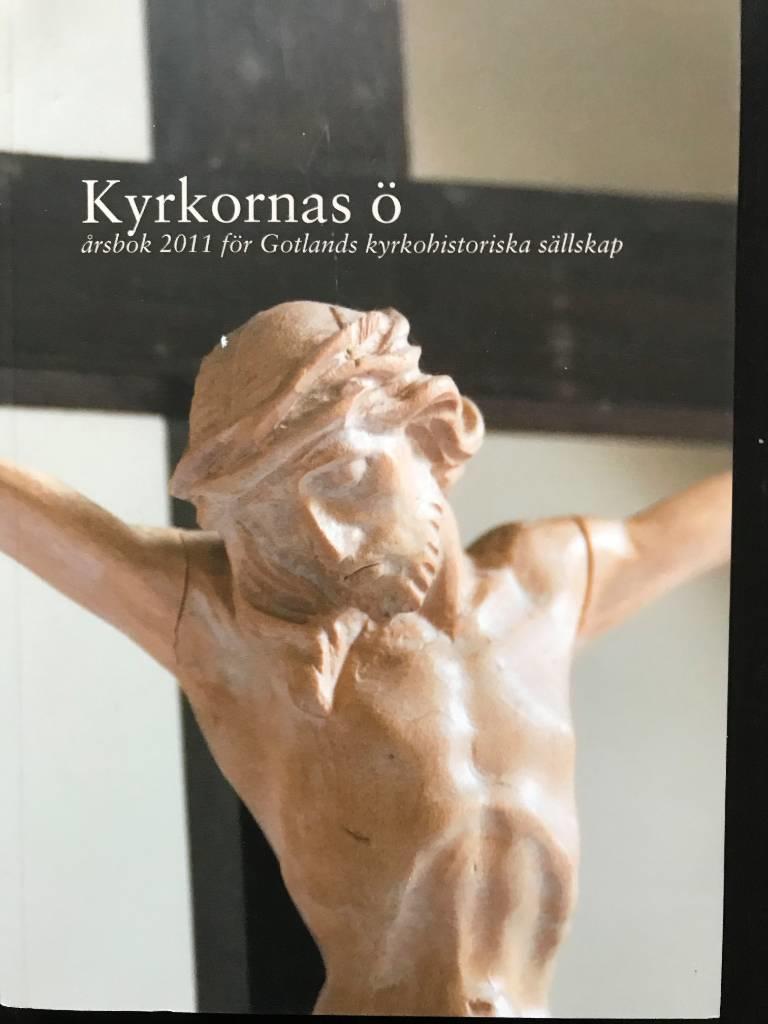 Kyrkornas &ouml; : &aring;rsbok f&ouml;r Gotlands kyrkohistoriska s&auml;llskap