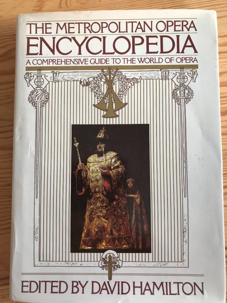 The Metropolitan Opera encyclopedia - a comprehensive guide to the world of opera